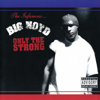Big Noyd - Only The Strong (Explicit)