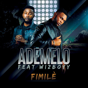 Ademelo / Wizboyy - Fimilè