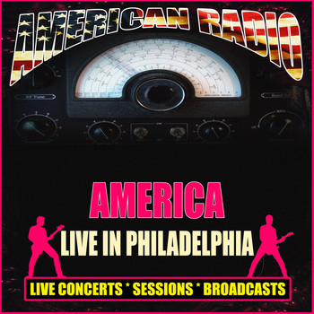 America - Live In Philadelphia (Live)