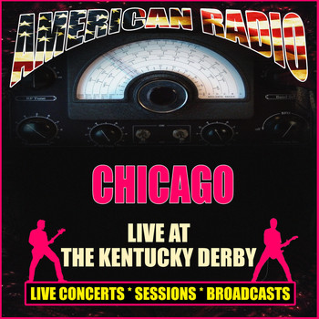 Chicago - Live at The Kentucky Derby (Live)