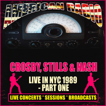 Crosby, Stills & Nash - Live In NYC 1989 - Part One (Live)