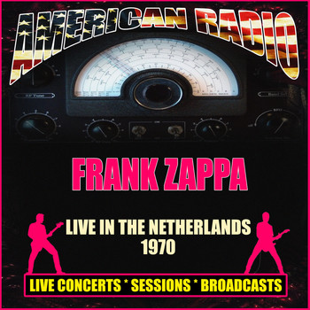 Frank Zappa - Live In The Netherlands 1970 (Live)