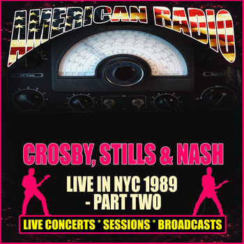 Crosby, Stills & Nash - Live In NYC 1989 - Part Two (Live)