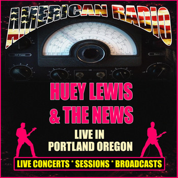 Huey Lewis & The News - Live in Portland, Oregon (Live)