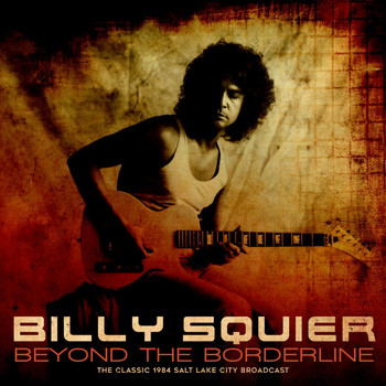 Billy Squier - Beyond The Borderline (Live 1984)