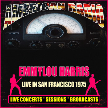 Emmylou Harris - Live In San Francisco 1975 (Live)