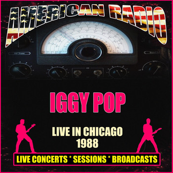 Iggy Pop - Live In Chicago 1988 (Live)
