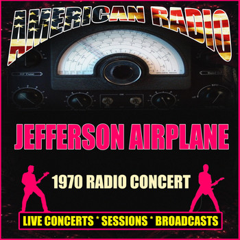 Jefferson Airplane - 1970 Radio Concert (Live)