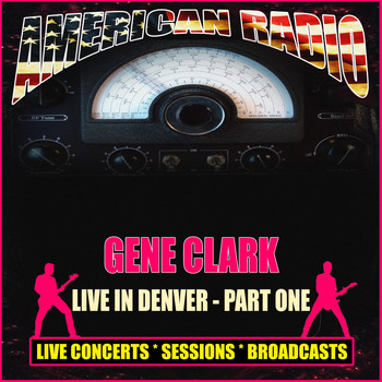 Gene Clark - Live in Denver - Part One (Live)
