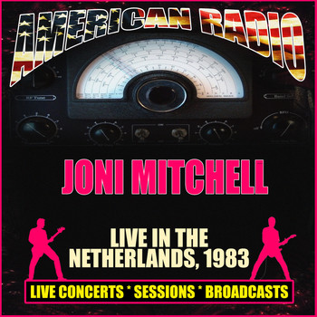 Joni Mitchell - Live in the Netherlands 1983 (Live)