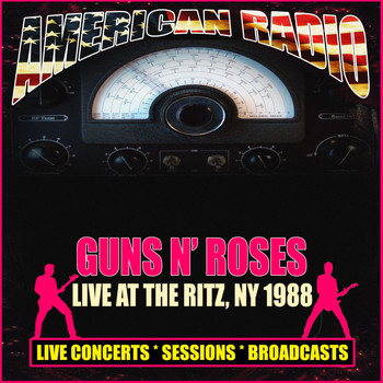 Guns N' Roses - Live at The Ritz, NY 1988 (Live)