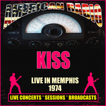 Kiss - Live in Memphis 1974 (Live)
