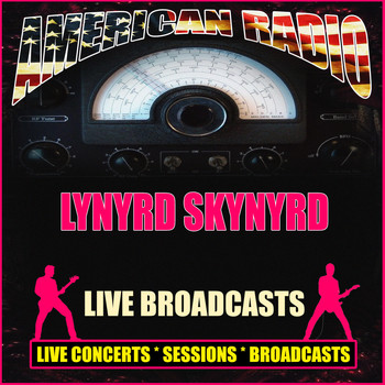 Lynyrd Skynyrd - Live Broadcasts (Live)