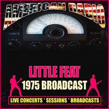 Little Feat - 1975 Broadcast (Live)