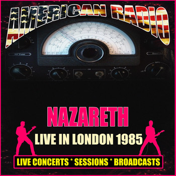 Nazareth - Live in London 1985 (Live)