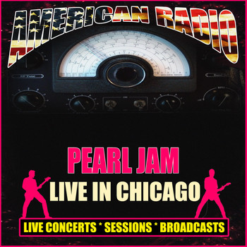 Pearl Jam - Live in Chicago (Live)