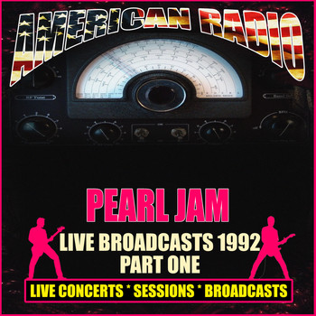 Pearl Jam - Live Broadcasts 1992 Part One (Live)