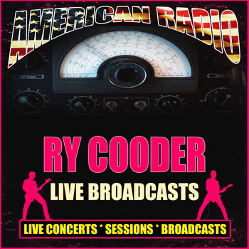 Ry Cooder - Live Broadcasts (Live)