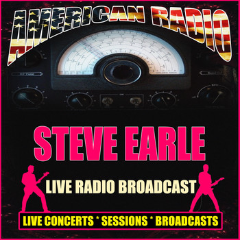 Steve Earle - Live Radio Broadcast (Live)