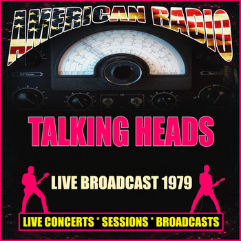 Talking Heads - Live Broadcast 1979 (Live)