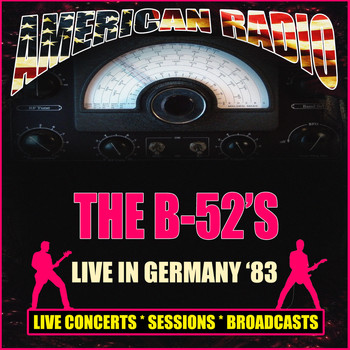 The B-52's - Live in Germany 1983 (Live)