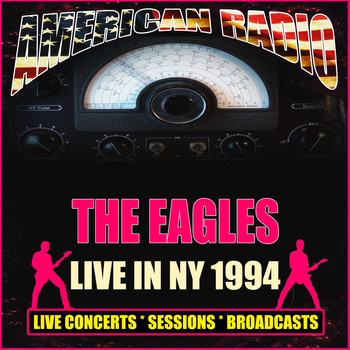 The Eagles - Live in NY 1994 (Live)