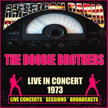 The Doobie Brothers - Live in Concert 1973 (Live)