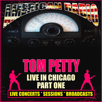 Tom Petty - Live in Chicago - Part One (Live)