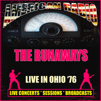 The Runaways - Live in Ohio '76 (Live)