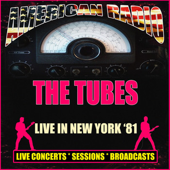 The Tubes - Live in New York '81 (Live)