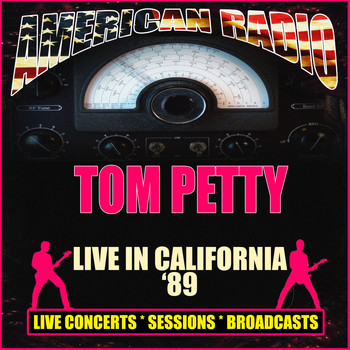 Tom Petty - Live in California '89 (Live)