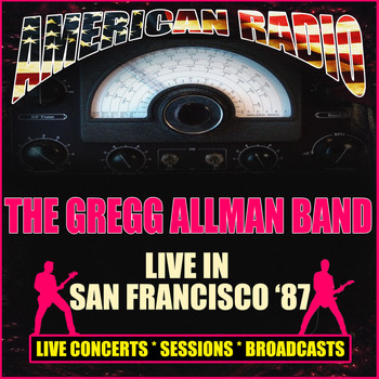 The Gregg Allman Band - Live In San Francisco '87 (Live)
