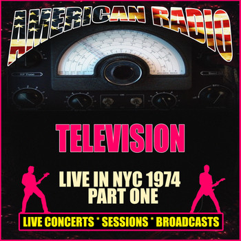 Television - Live in NYC 1974 - Part One (Live)