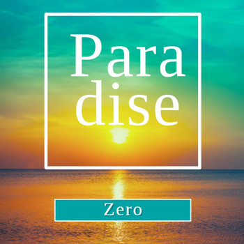Zero - Paradise (with EDM Saves My Life) (Explicit)