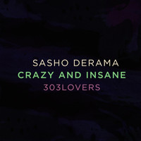 Sasho Derama - Crazy and Insane