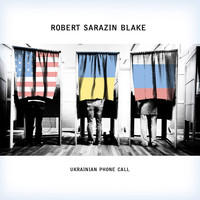 Robert Sarazin Blake - Ukrainian Phone Call