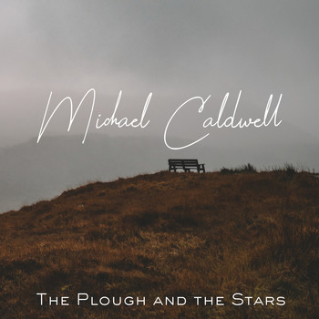 Michael Caldwell - The Plough and the Stars