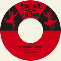 Les Blousons Noirs - Depuis Que Ma Mome / Be Bop Alula