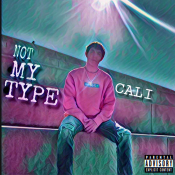 Cali - Not My Type (Explicit)