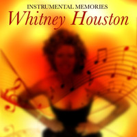Instrumental Memories - Instrumental Memories: Whitney Houston