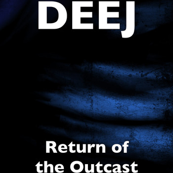 Deej - Return of the Outcast (Explicit)