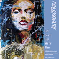 Paul Edgewater - Girl Don't Say We're Thru
