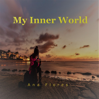 Ana Flores - My Inner World