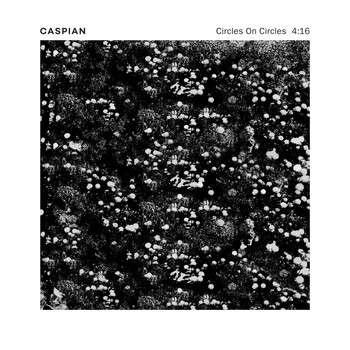 Caspian - Circles on Circles