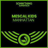 Mescal Kids - Manhattan