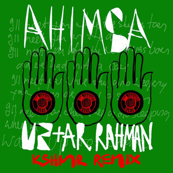 U2 - Ahimsa (KSHMR Remix)