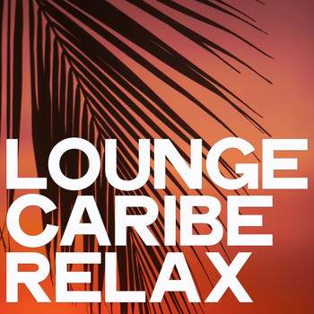 Various Artists - Lounge Caribe Relax