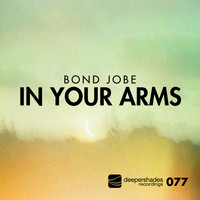 Bond Jobe - In Your Arms