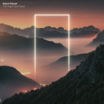 Silent Planet - The Night God Slept Redux