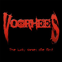 Voorhees - The Lucky Ones Die First (Explicit)